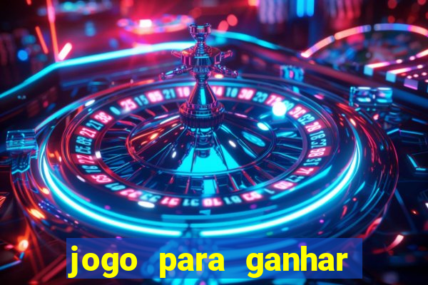 jogo para ganhar dinheiro de verdade sem depositar nada